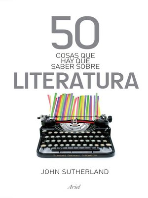 cover image of 50 cosas que hay que saber sobre literatura